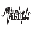 Life starts at 150 BPM