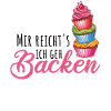 Mir reichts ich geh backen