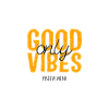 Good vibes only