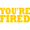 youre fired