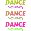 Dance Monkey bunt schön einzigartig
