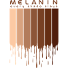 Melanin Every shade slays