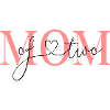 Mom of two! -personalizable