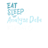Eat Sleep Analyze Data Repeat