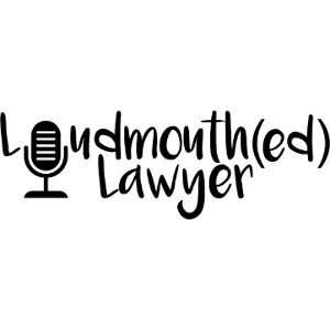 Loudmouth(ed) Lawyer