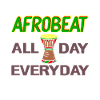 Afrobeat all day, every day