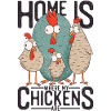 Chickens / Chicken - Home is where my chickens are.