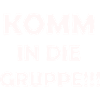 Komm in die Gruppe!
