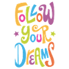 Follow your dreams