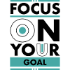 Focus on your goal - focus on your goal
