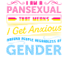 Je suis pansexuel, ce qui signifie que je deviens anxieux