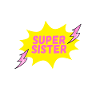 SUPER SISTER !!!