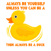 Canard, soyez toujours vous-même