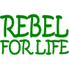 REBEL FOR LIFE