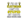 Electrician Cant Fix Stupid