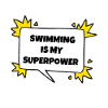 Swimming is my superpower.