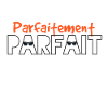 Parfaitement parfait