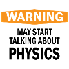 Warning Physics Physicist Science Gift