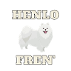 Henlo Fren - Samoyed Dog, Hello Friend Doglover