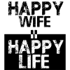 Happy Wife Happy Life