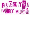 Fuck you very much