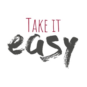 „Take it easy” in dunkelgrauer Schrift