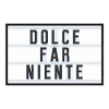 DOLCE FAR NIENTE