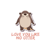 Love You Like No Otter