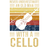 Cello Underestimate Old Man