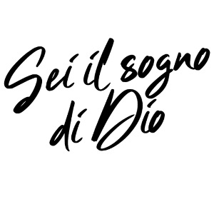 Sei il sogno di Dio N