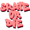 Skate Or Die