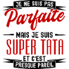 pas parfaite mais super tata