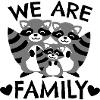 Raccoon family We are family - Idée cadeau Racoon