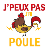 j'peux pas j'ai poule