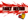 FAMILY MEETING