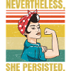 Nevertheless She Persisted - Political Sarcastic -