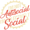 I'm Not Antisocial, I'm Selectively Social