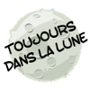 Toujours dans la lune