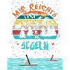 Mir reichts ich geh Segeln