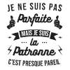JE SUIS LA PATRONNE
