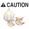 Caution Garlic