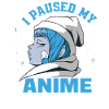 Anime I paused my anime