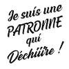 LA PATRONNE QUI DÉCHIRE