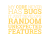 "Random unexpected features" | Programmierer