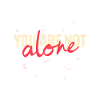 Tu n’es pas alone