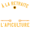 Humour retraite apiculteur cadeau apiculture