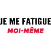 je me fatigue moi même