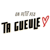Un petit peu ta gueule