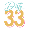 Dirty 33 years birthday