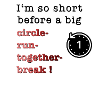 Circle - run - together - break